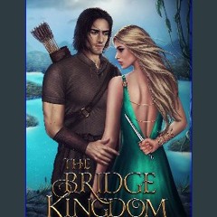 {READ/DOWNLOAD} 💖 The Bridge Kingdom Full Book