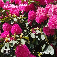 Distant Planes w/ Native Cruise - @ Noods Radio - 24.07.20