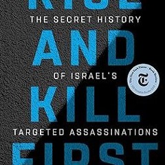 Download Free Pdf Books Rise and Kill First: The Secret History of Israel's Targeted Assassinat