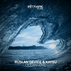 Ruslan Device & Katsu - Ocean Love (Extended Mix)