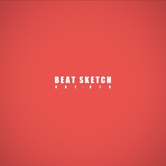 BEAT SKETCH 001 - 010