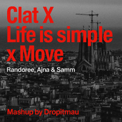01 Clat X Life Is Simple X Move