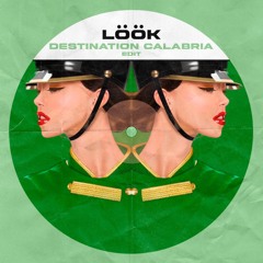 Löök - Destination Calabria (Edit) [Played by Cloonee]
