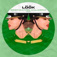 Löök - Destination Calabria (Edit) [Played by Cloonee]