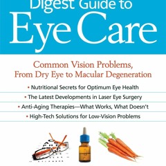 get⚡[PDF]❤ Reader's Digest Guide to Eye Care: Common Vision Problems, from Dry Eye to