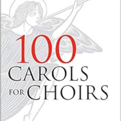 Access KINDLE ✓ 100 Carols for Choirs by David WillcocksJohn Rutter [PDF EBOOK EPUB K
