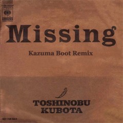 Missing (Kazuma Boot Remix) - 久保田利伸