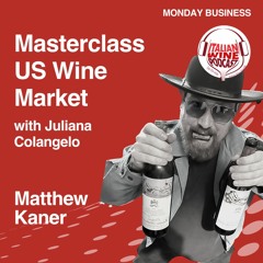 Ep. 1360 Matthew Kaner | Masterclass US Wine Market With Juliana Colangelo