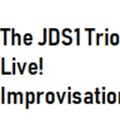 JDS1 Trio Live Free Improvisation May 17th 2025