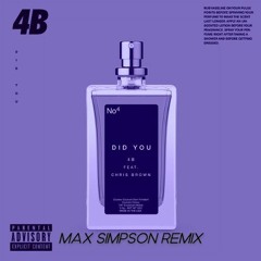 4B - Did You (ft. Chris Brown) [Max Simpson Remix]