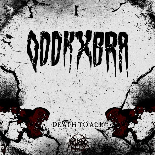 ODDKXBRA - DEATH TO ALL