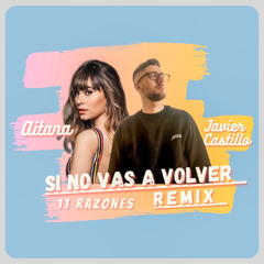 Aitana - Si No Vas A Volver (Remix)