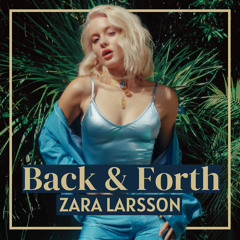 Zara Larsson - Back & Forth