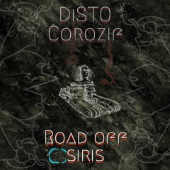 Disto Corozif - Road Off Osiris