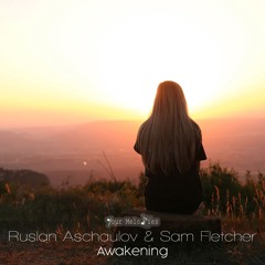 MELODY089: Ruslan Aschaulov & Sam Fletcher - Awakening (Radio Edit)