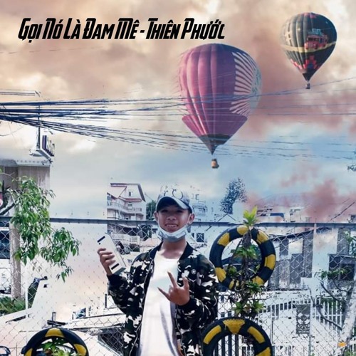 GỌI NÓ LÀ ĐAM MÊ - HỒ PHI HỔ