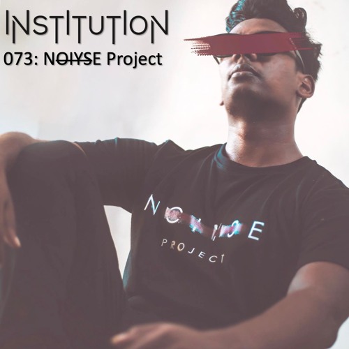 Stream Institution 073: NOIYSE Project by InstitutionYWG | Listen ...