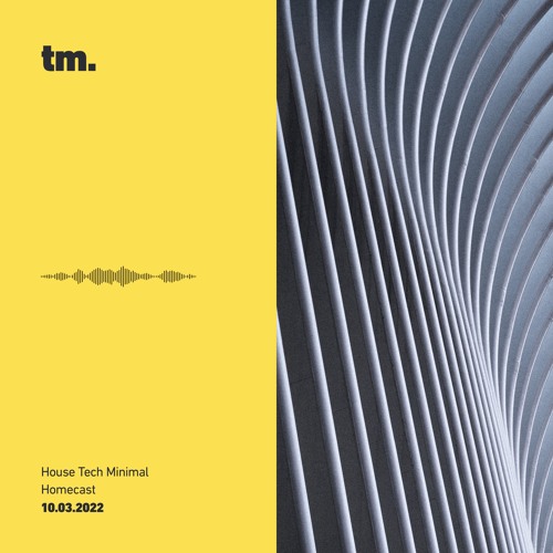 House Tech Minimal Homecast 10.03.2022