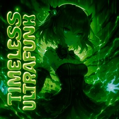TIMELESS ULTRAFUNK (Sped Up)