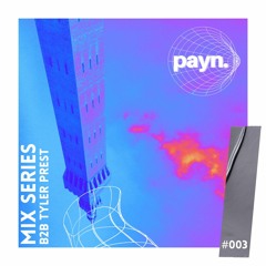 MIX SERIES #003 - payn. b2b Tyler Prest Tech House Mix