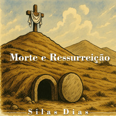 Morte e Ressurreição