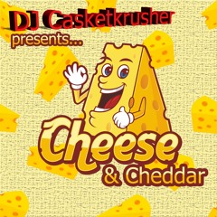 DJ Casketkrusher - Cheese & Cheddar