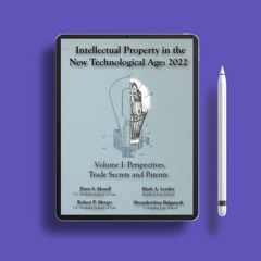 Intellectual Property in the New Technological Age 2022 Vol. I Perspectives, Trade Secrets and