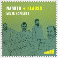 01 - Namito & Klauss - Never Hopeless - Original Mix (Mastered)