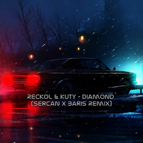 Reckol & Kuty - Diamond (Sercan X Baris Remix)