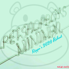 [NCR 003] Pet Shop Boys - Minimal - Nippo's 2020 ReBoot