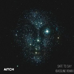 Aitch - Safe to Say (BASSLINE REMIX)
