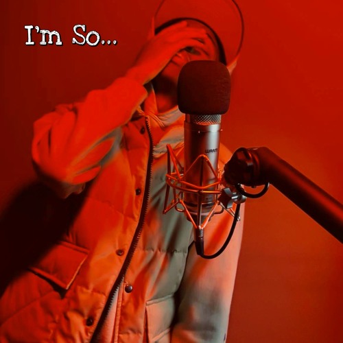 I'm So...