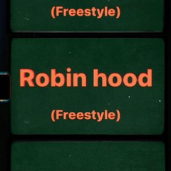 Robin Hood freestyle (Prod.Valorr)