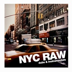 NYC RAW dubs & instrumentals