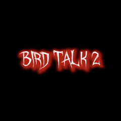Bird Talk 2