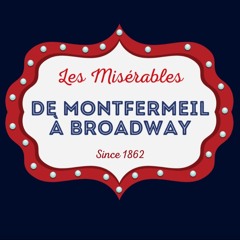 Les Misérables - De Montfermeil à Broadway