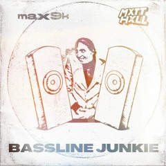 bassline junkie w/ MXTT HXLL