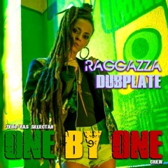 Raggazza - One By One Crew Dubplate (Lady Conscious & Zero Ras Selectah)