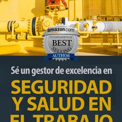 [PDF READ ONLINE] S? UN GESTOR DE EXCELENCIA EN SEGURIDAD Y SALUD EN EL TRABAJO: