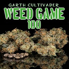 WEED GAME 100 GARTH CULTIVADER