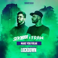 Sickmode & Fraw - Make You Freak (Gearbox Presents Lockdown)