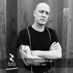 Guestmix 108: East Cho (LV)