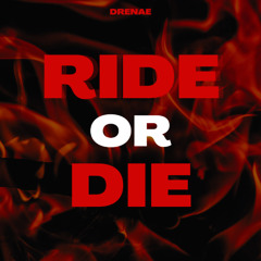 Drenae - "Ride or Die"