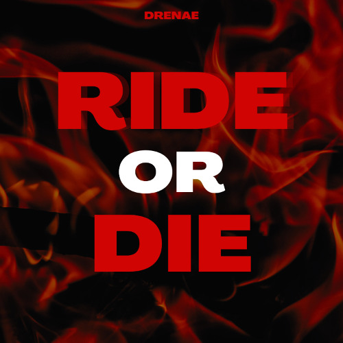 Drenae - "Ride or Die"
