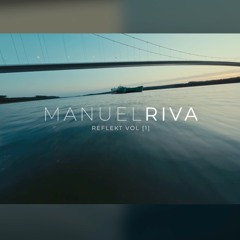 Manuel Riva - REFLEKT Vol [1] DJ Set