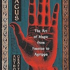Magus: The Art of Magic from Faustus to Agrippa BY Anthony Grafton (Author) )Textbook# Full Edition
