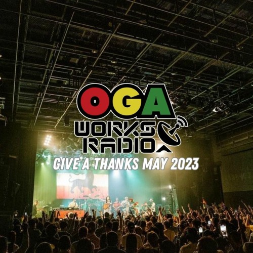 OGAWORKS RADIO GIVE A THANKS May  2023