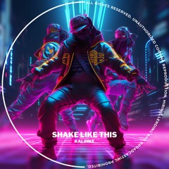 Kalinke - Shake Like This (Original Mix)