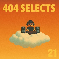 404 Selects #21