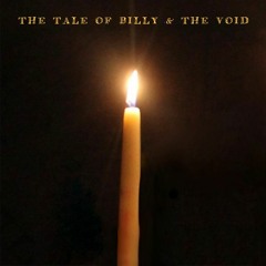 The Tale Of Billy & The Void